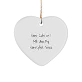 Funny Hairstylist Gifts from Friends, Hairstylist Heart Ornament with 'Keep Calm Or I Will Use My Hairstylist Voice' Quote for Christmas - Image 1